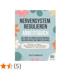 Arbeitsbuch "Nervensystem regulieren" mit über 35 Übungen zur inneren Balance. Hilft, Stress zu senken und das Nervensystem zu beruhigen.