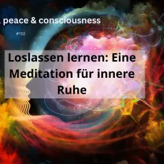 Abstrakte Darstellung einer Meditationsreise zum Loslassen und zur inneren Ruhe. "love, peace & consciousness" #102.