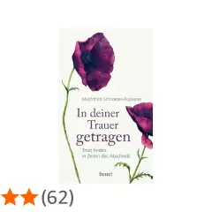 Buchcover mit lila Mohnblumen. Titel: "In deiner Trauer getragen". Ein Buch, das Trost spendet, wie ein stiller gebet am grab.