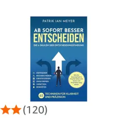Buchcover "Ab sofort besser entscheiden" mit Mann am Scheideweg. Hilft bei der Entscheidungsfindung für eine klare Zukunft, wie eine Meditation.