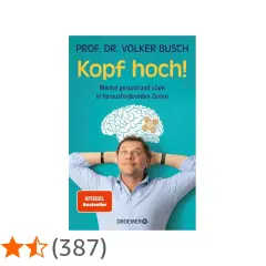 Mann mit Händen hinter dem Kopf, blickt nach oben. Buchcover "Kopf hoch!" von Prof. Dr. Volker Busch.