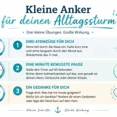 Kleine Übungen für den Alltag: Atemzüge, bewusste Pause, Dankbarkeit. So kannst du zu dir selbst finden und Stärke gewinnen.