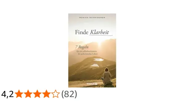 Buchcover "Finde Klarheit" von Monika Schmiderer. Eine Frau sitzt auf einem Berg und blickt in die Sonne. So kannst du deine Wahrheit leben.