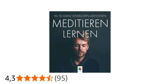 Einfach meditieren lernen - Dein Start in 10 Minuten