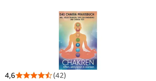Buchcover "Das Chakra Praxisbuch" zeigt eine Person in Meditationshaltung mit leuchtenden Chakren. Ideal für deine Chakra Meditation.